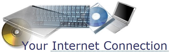 Your Internet Connection