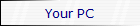 Your PC